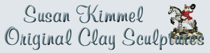 Susan Kimmel Original Clay Sculptures